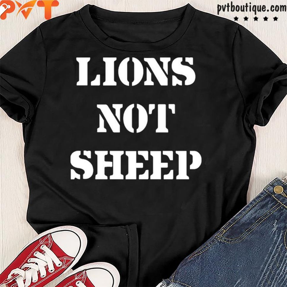 Lions Not Sheep Og Shirt