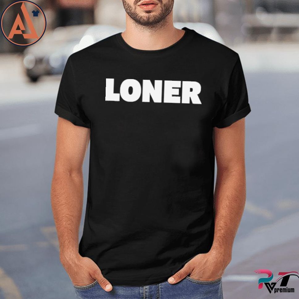 Loner T Shirt