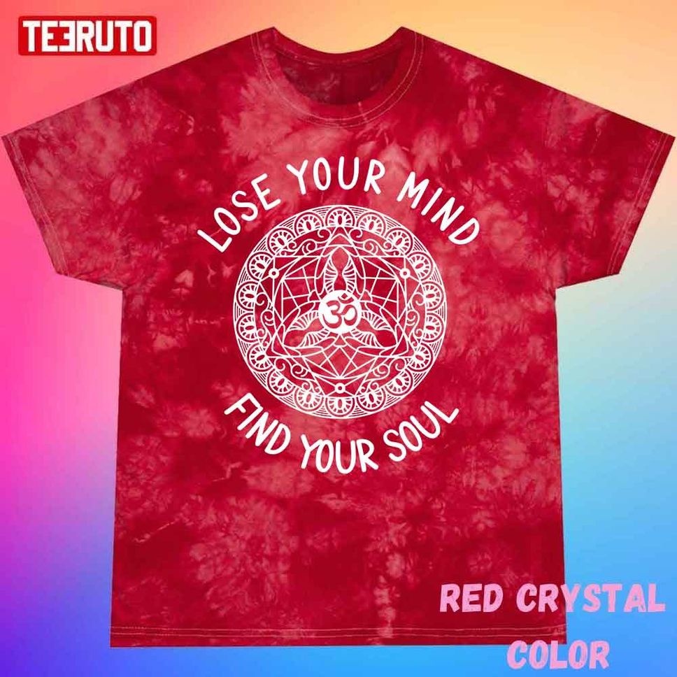 Lose Your Mind Find Your Soul Sacred Geometry Yoga Unisex Tie Dye Tee
