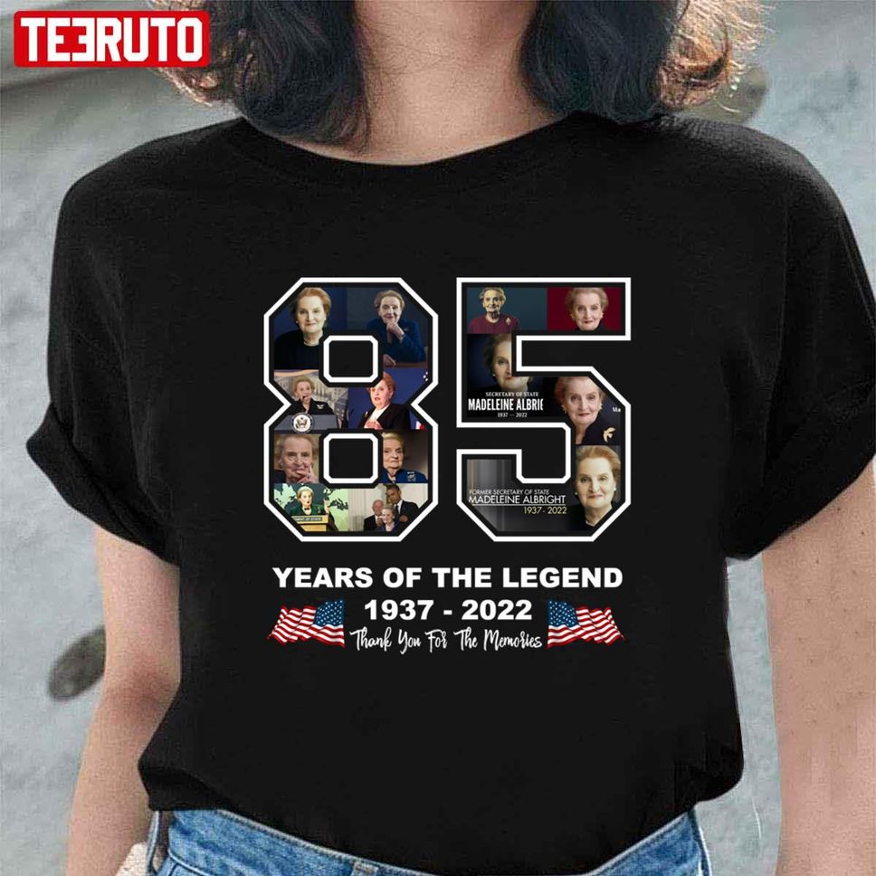 Madeleine Albright 85 Years Of Legend Thank You For The Memories Unisex T Shirt