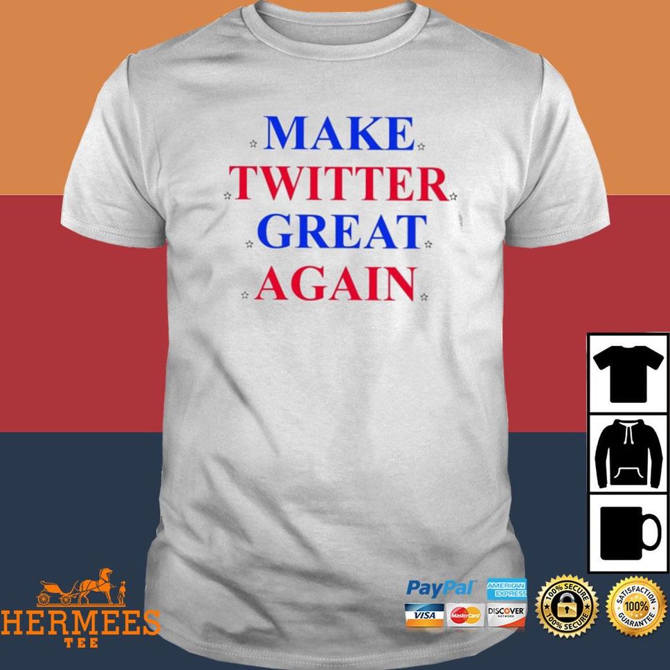 Make Twitter Great Again T Shirt