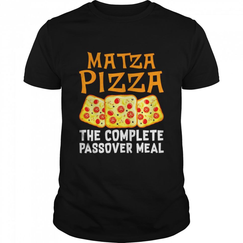 Matza Pizza The Complete Passover Meal Shirt