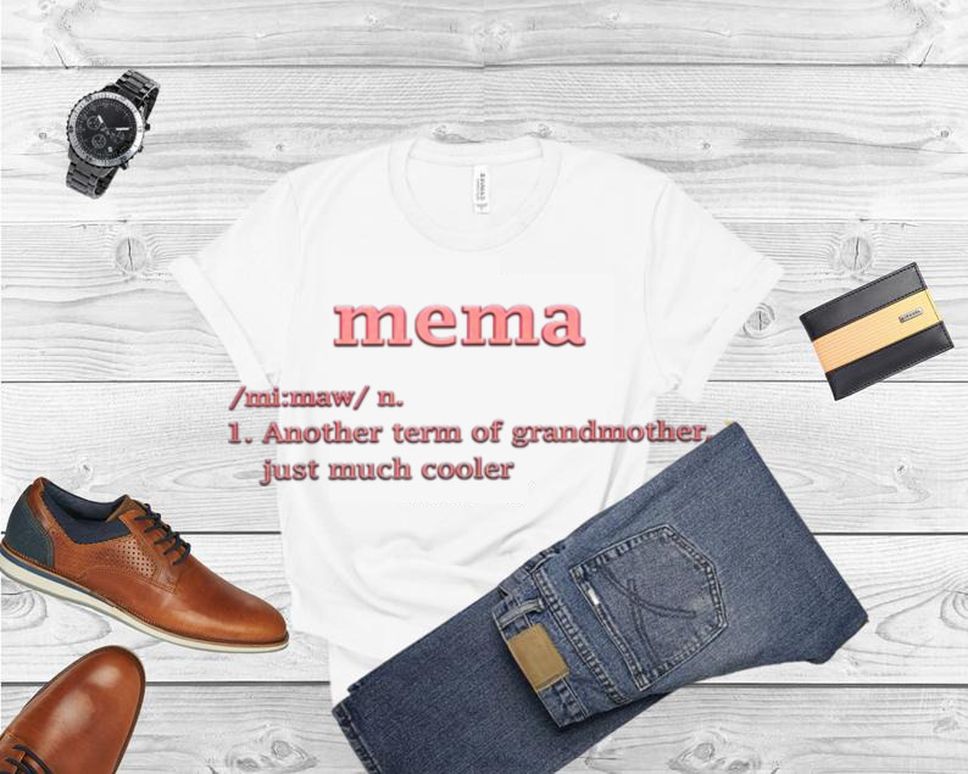 Mema Definition Grandma Mother Day Shirt
