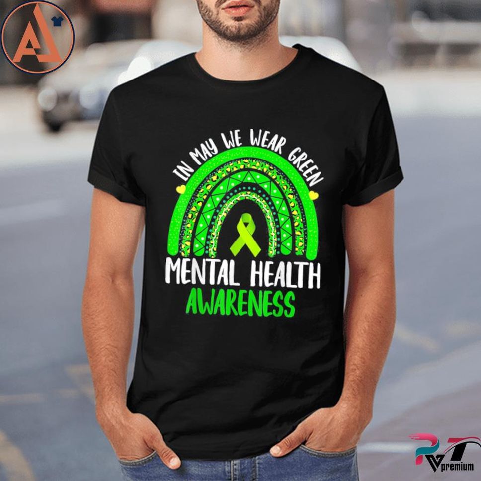 Mental Health Awareness In May We Wear Green Shirt