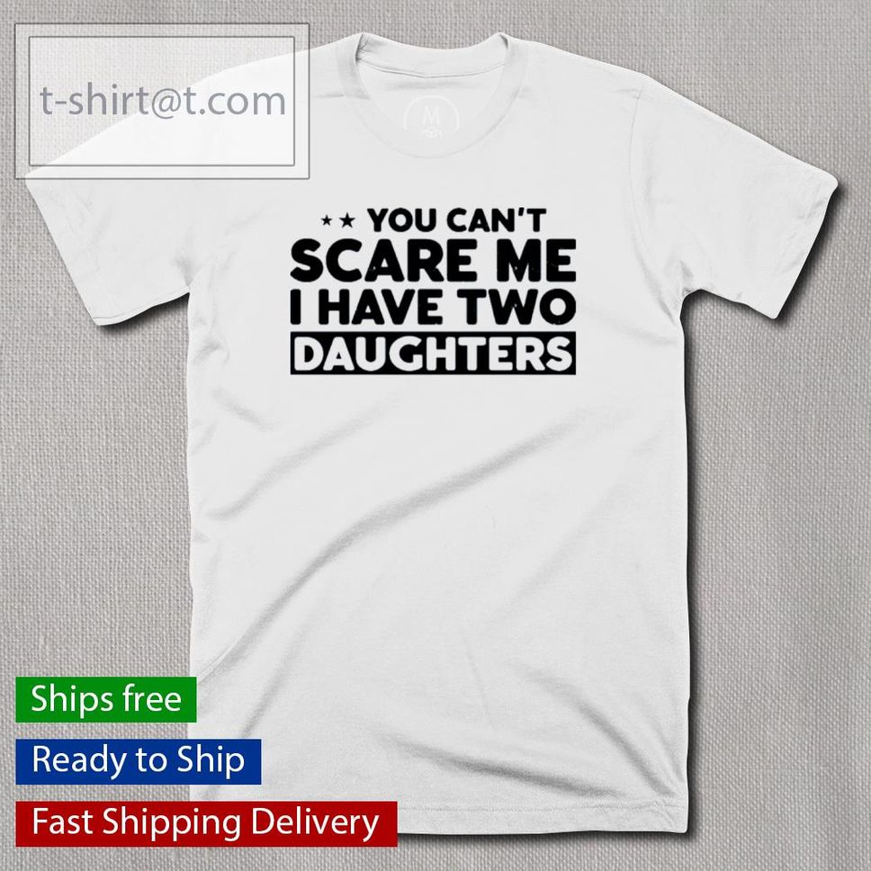 Mick Foley You Can't Scare Me I Have Two Daughters Shirt