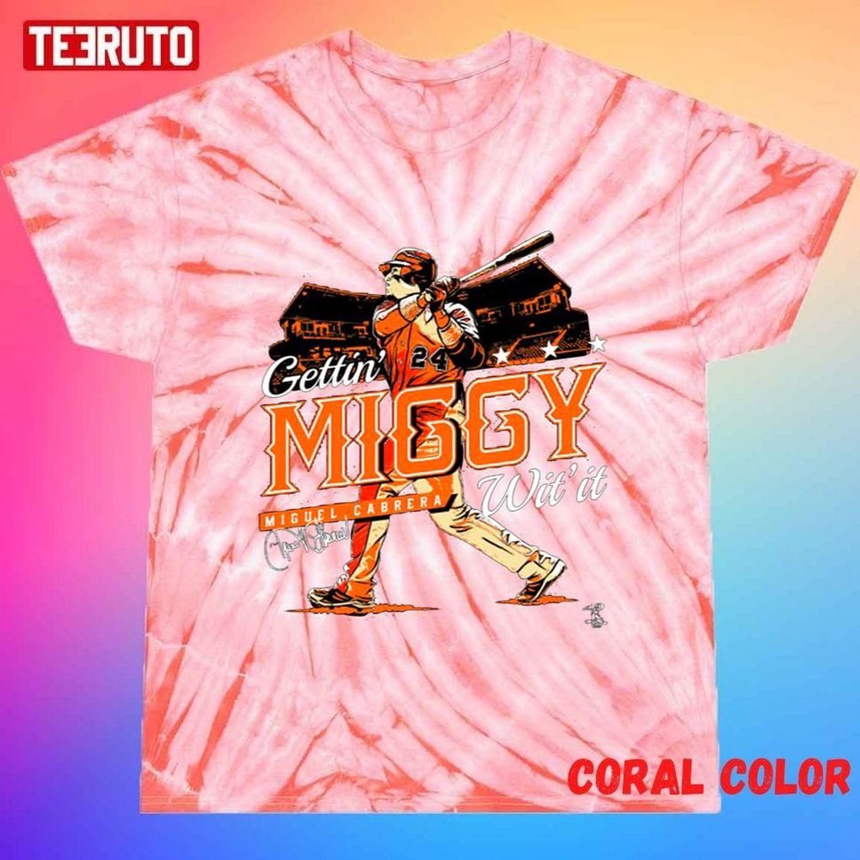 Miguel Cabrera Gettin’ Miggy With It Unisex Tie Dye Tee
