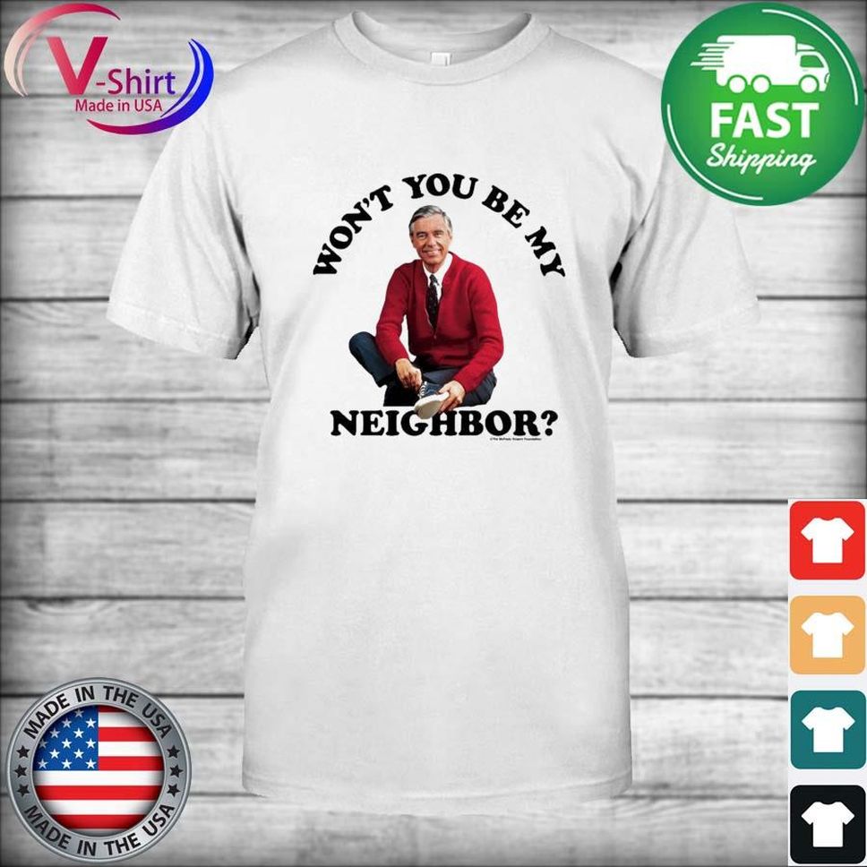 Mister Rogers Wont You Be My Neighbor Shirt