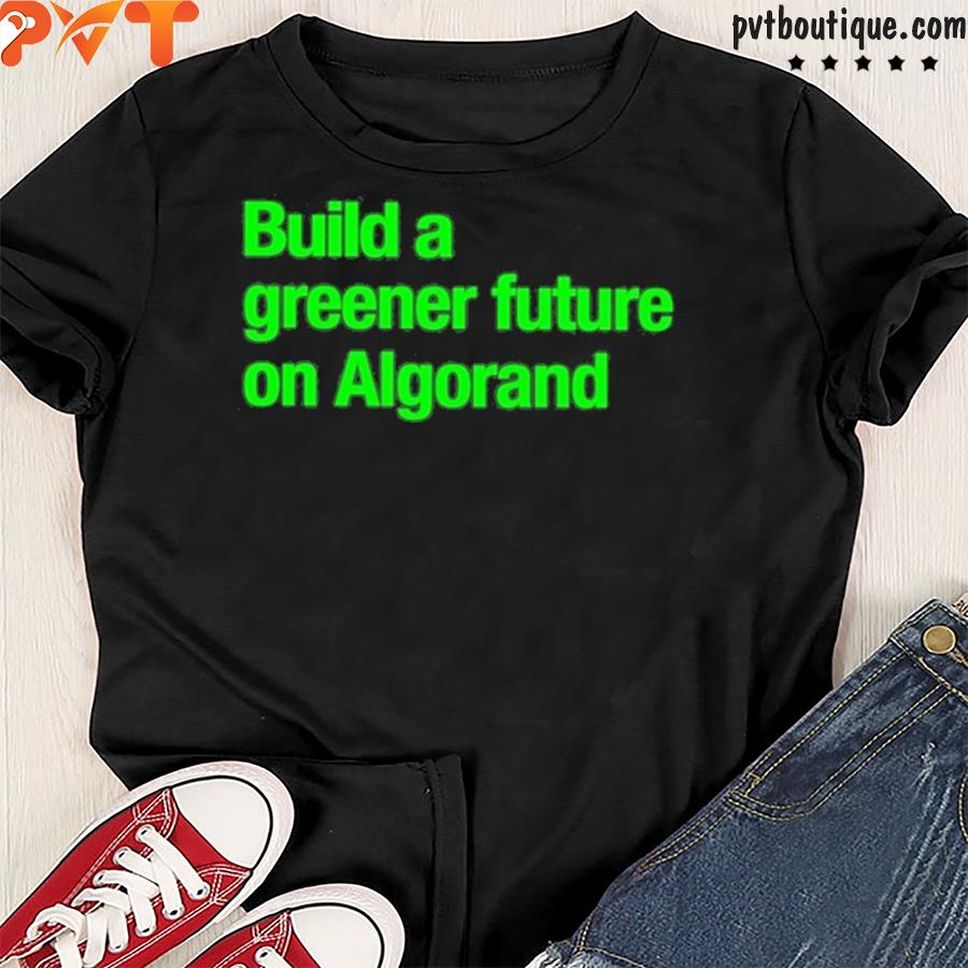 Moises Build A Greener Future On Algorand Shirt