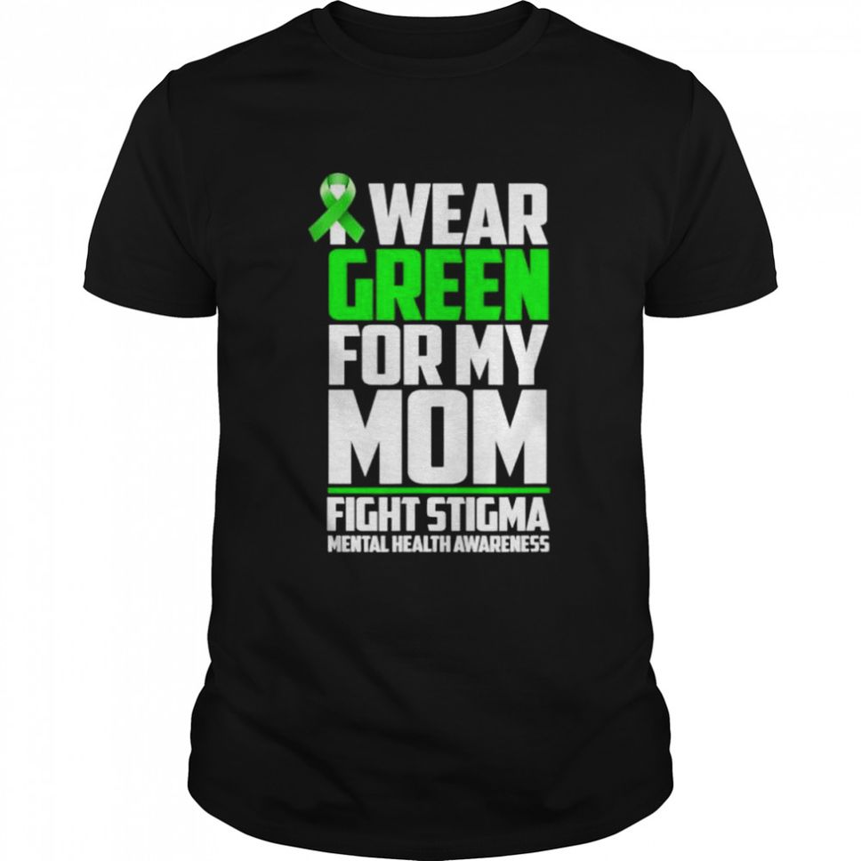 Mom Fight Stigma Mother Mental Health Awareness Month Quote Shirt