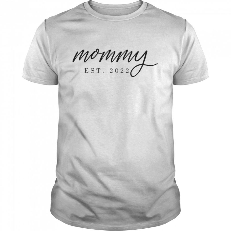 Mommy Est 2022 Mothers Day TShirt