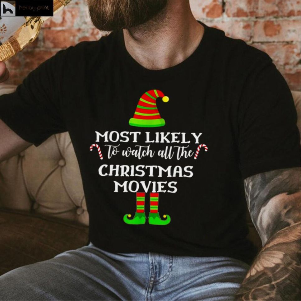 Most Likely To Watch All The Christmas Movies Matching Shirt