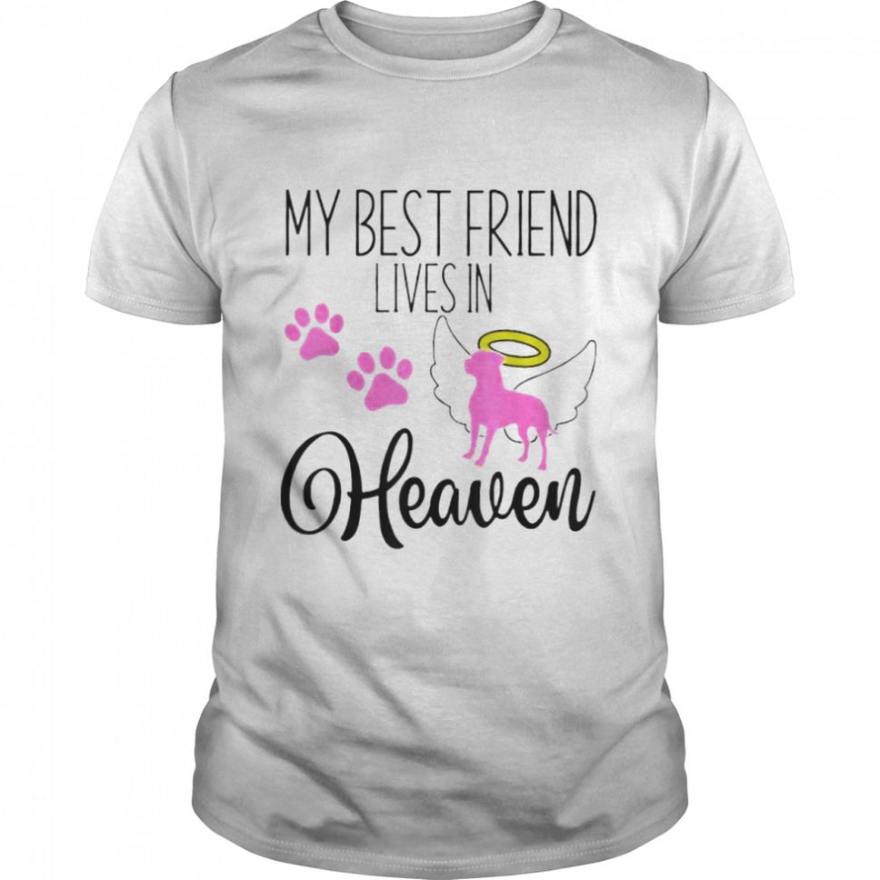 My Best Friend Lives In Heaven Pet Loss Pitbull Pit Bull shirt