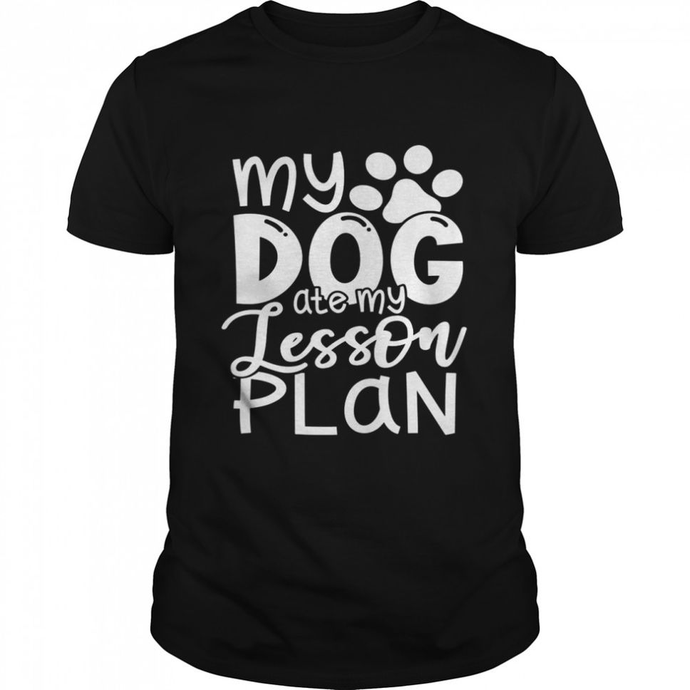 My Dog Ate My Lesson Plan Lehrer Geschenk Langarmshirt Shirt