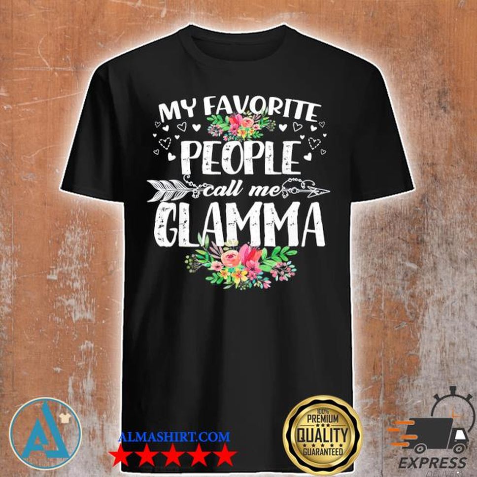 My Favorite People Call Me Glamma Mother's Day Shirt