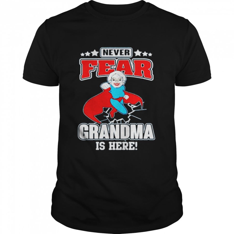 Never Fear Grandpa Is Here Shirt