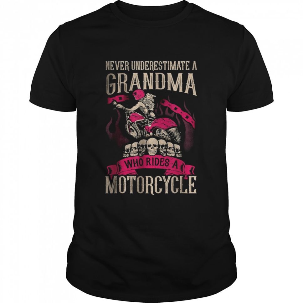 Never Underestimate A Grandma Who Rides A Motorcycle T Shirt