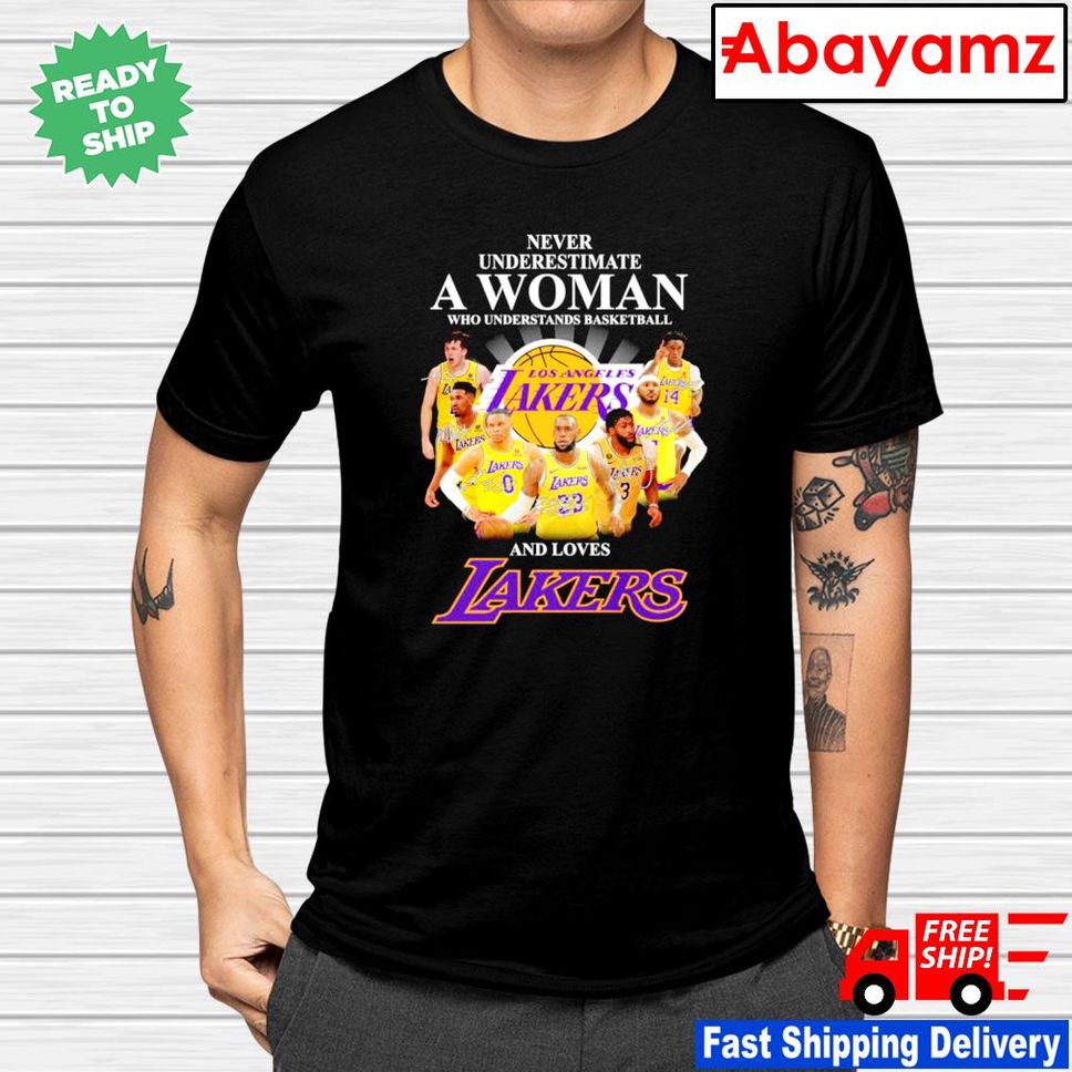 Never underestimate a woman who understands basketball and loves Los Angeles Lakers signatures Tshirt