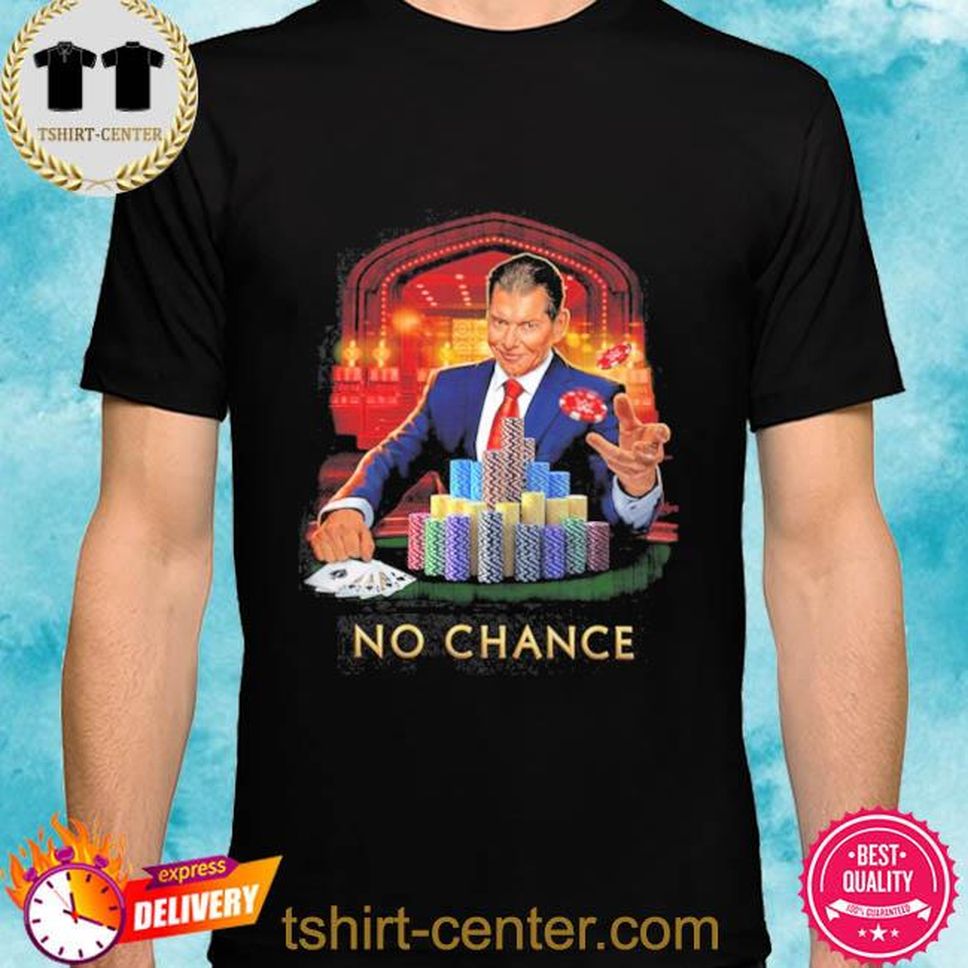 No Chance In Vegas Shirt