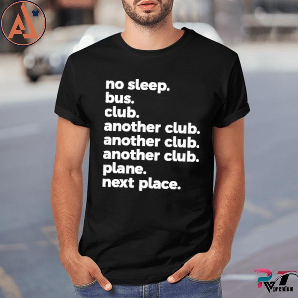 No Sleep Bus Club Another Club Plane Next Place Shirt