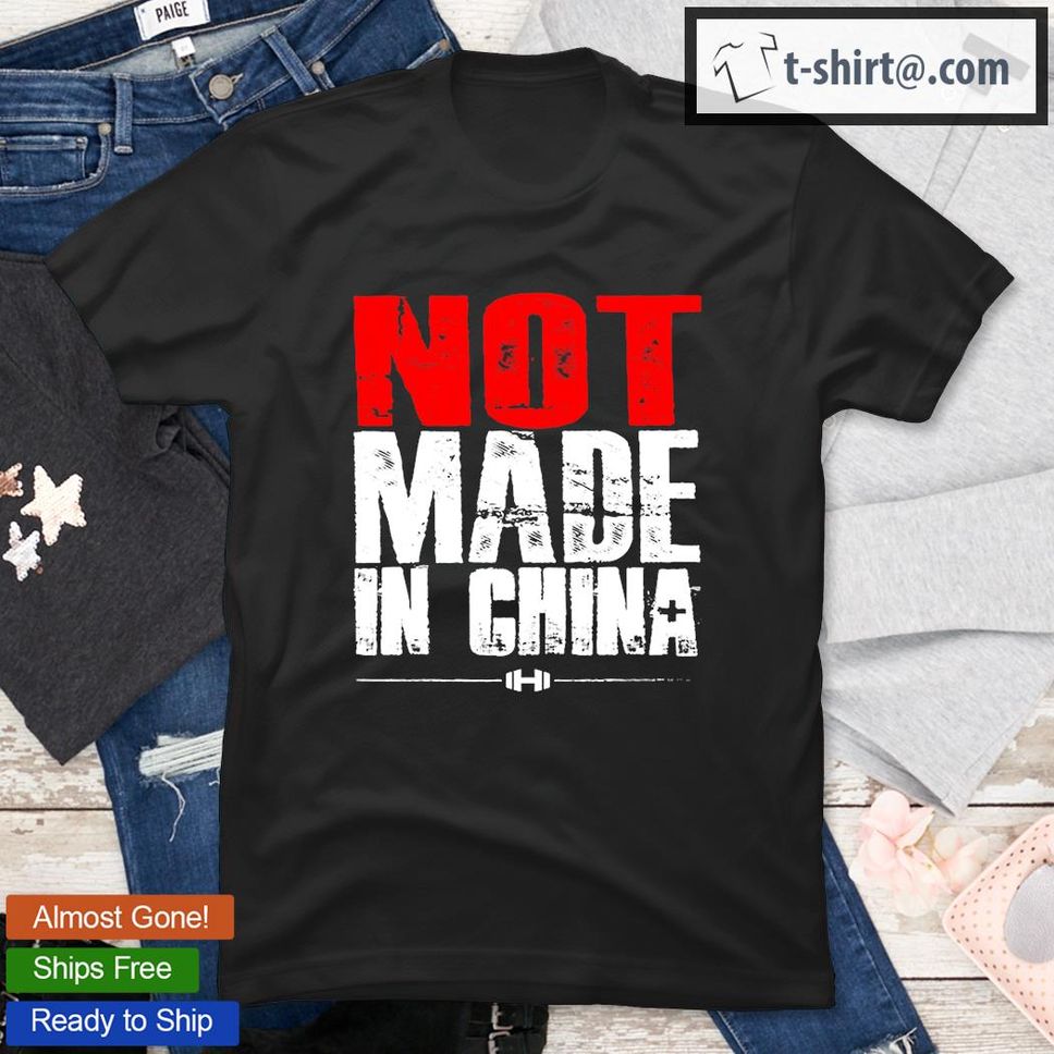 Not Made In China T Shirt