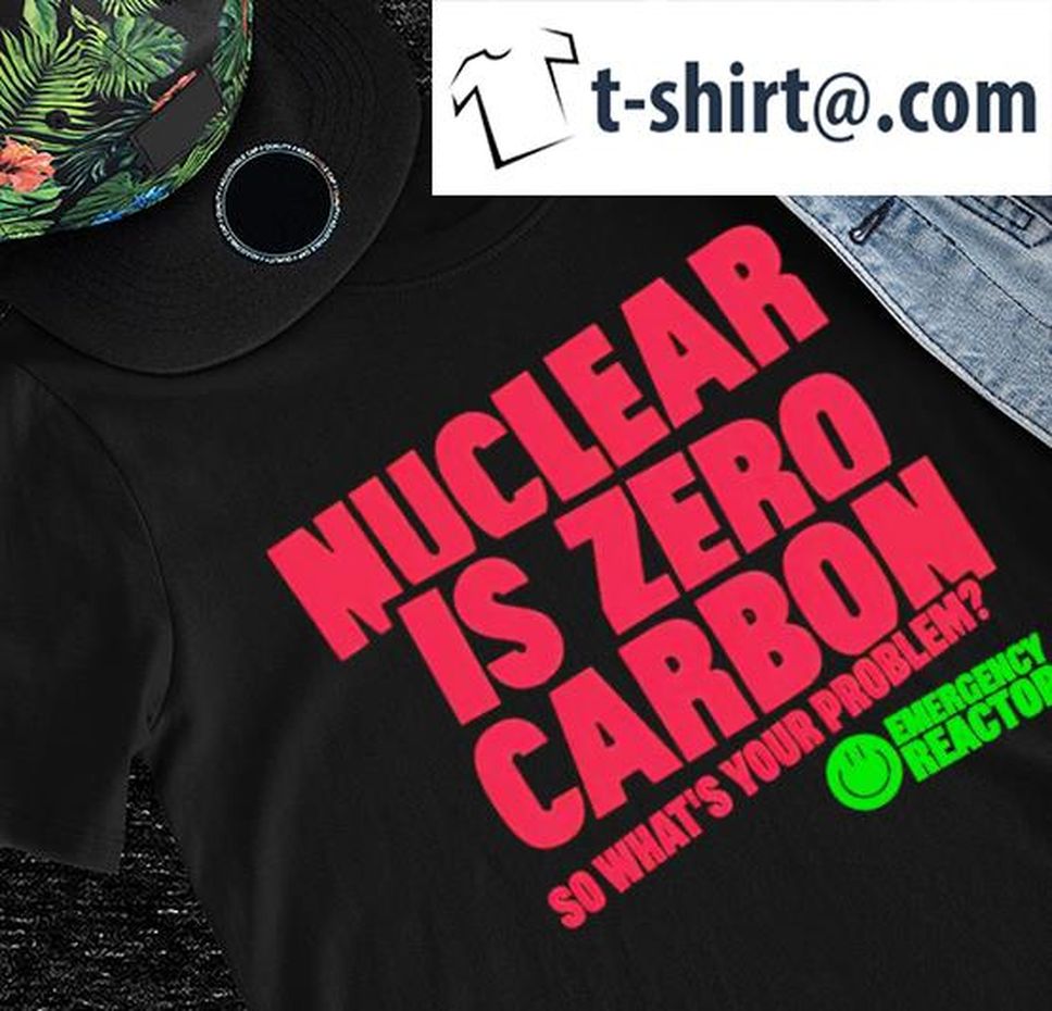 Nyunggai Warren Mundine AO nuclear is zero carbon so what's your proble Emergency reactor shirt