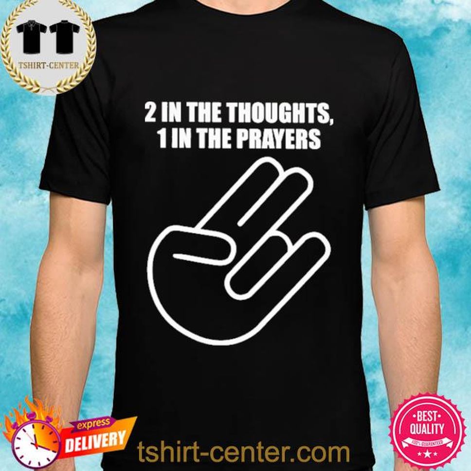 Official 2 In The Thoughts 1 In The Prayers Shirt