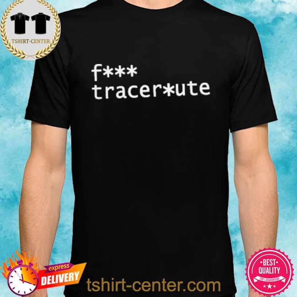 Official Fuck Traceromute Shirt