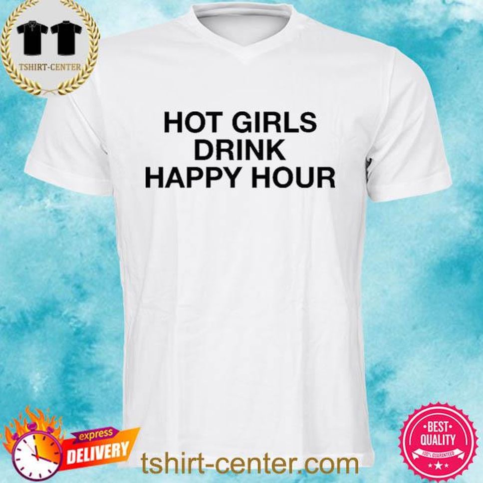Official Hot Girls Drink Happy Hour Shirt