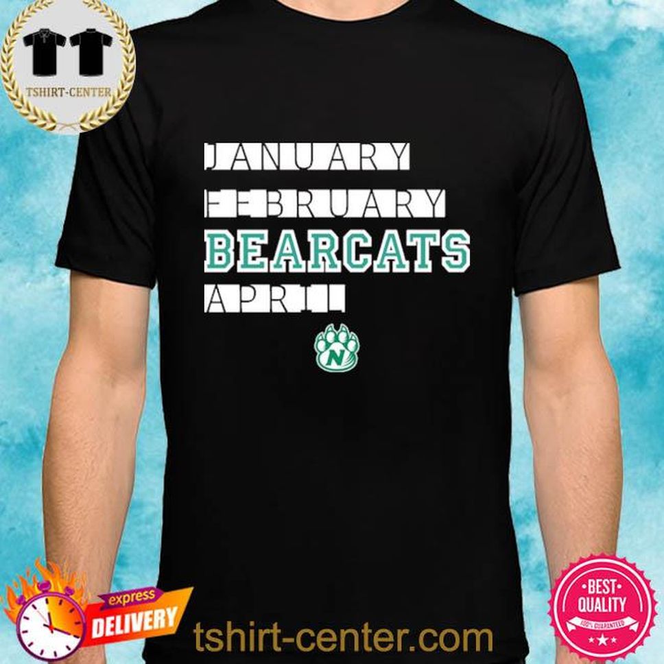 Official January February Bearcats April Shirt