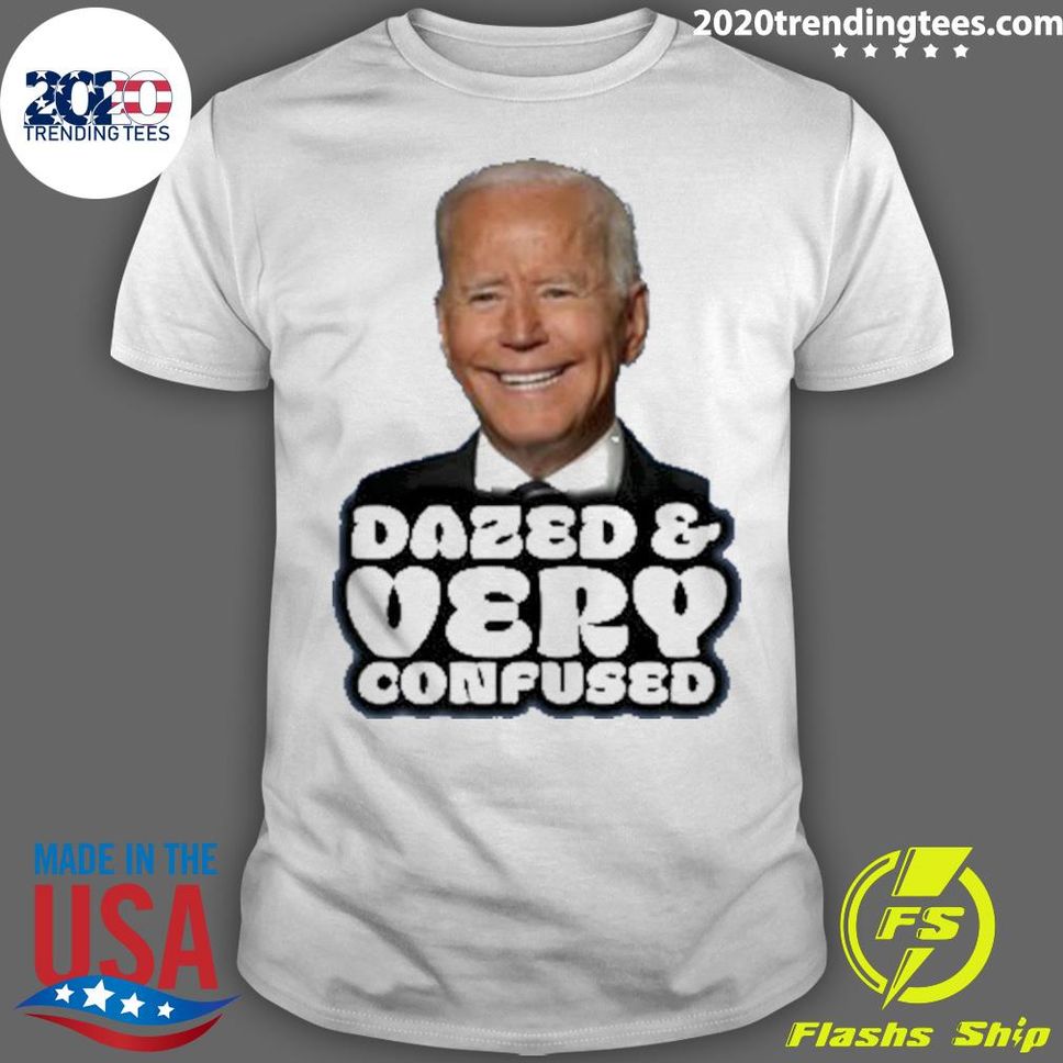 Official Joe Biden Dazed And Very Confused Shirt