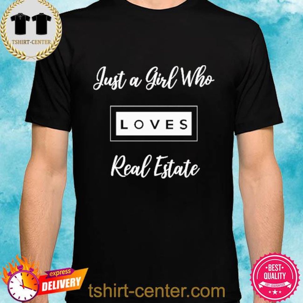 Official Just A Girl Who Loves Real Estate Shirt