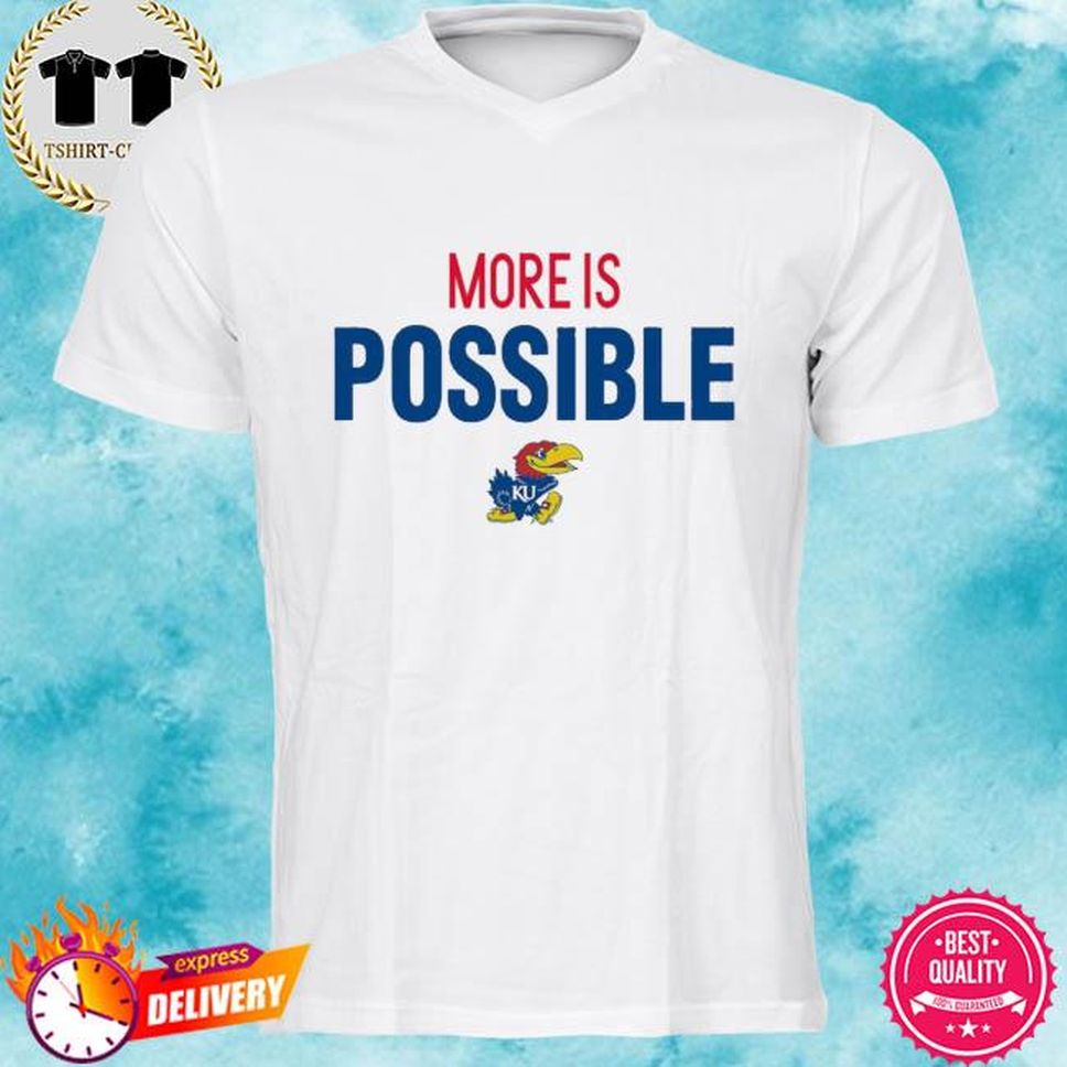 Official Kansas 2022 More Is Possible Shirt