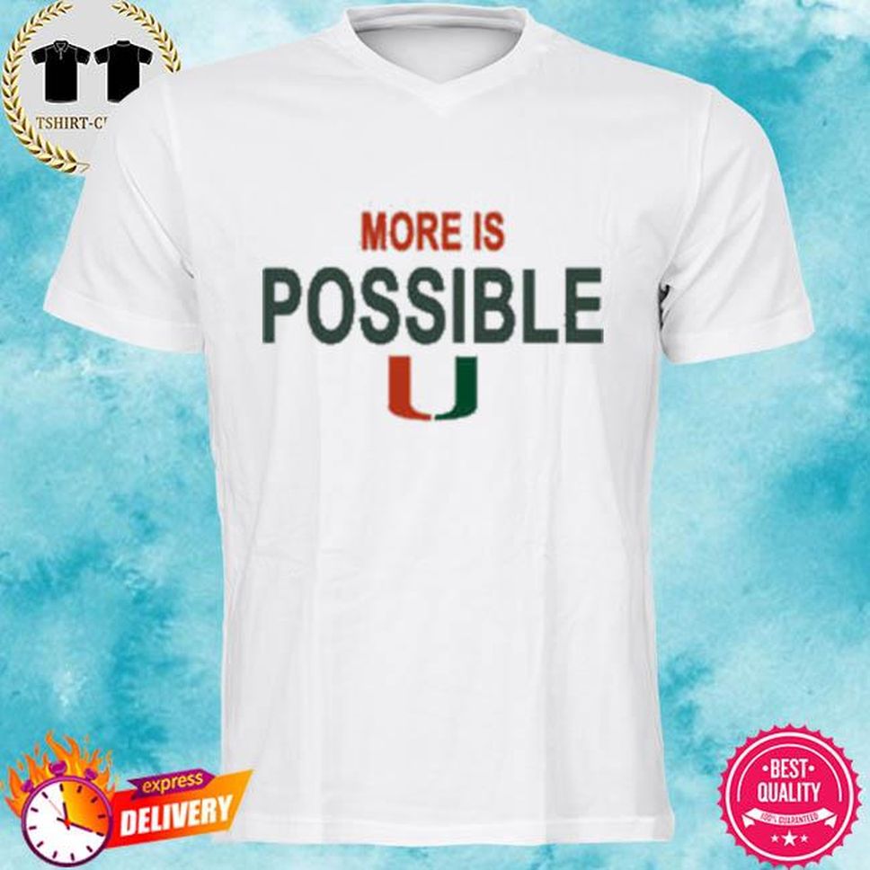 Official More Is Possible Hurricane Shirt