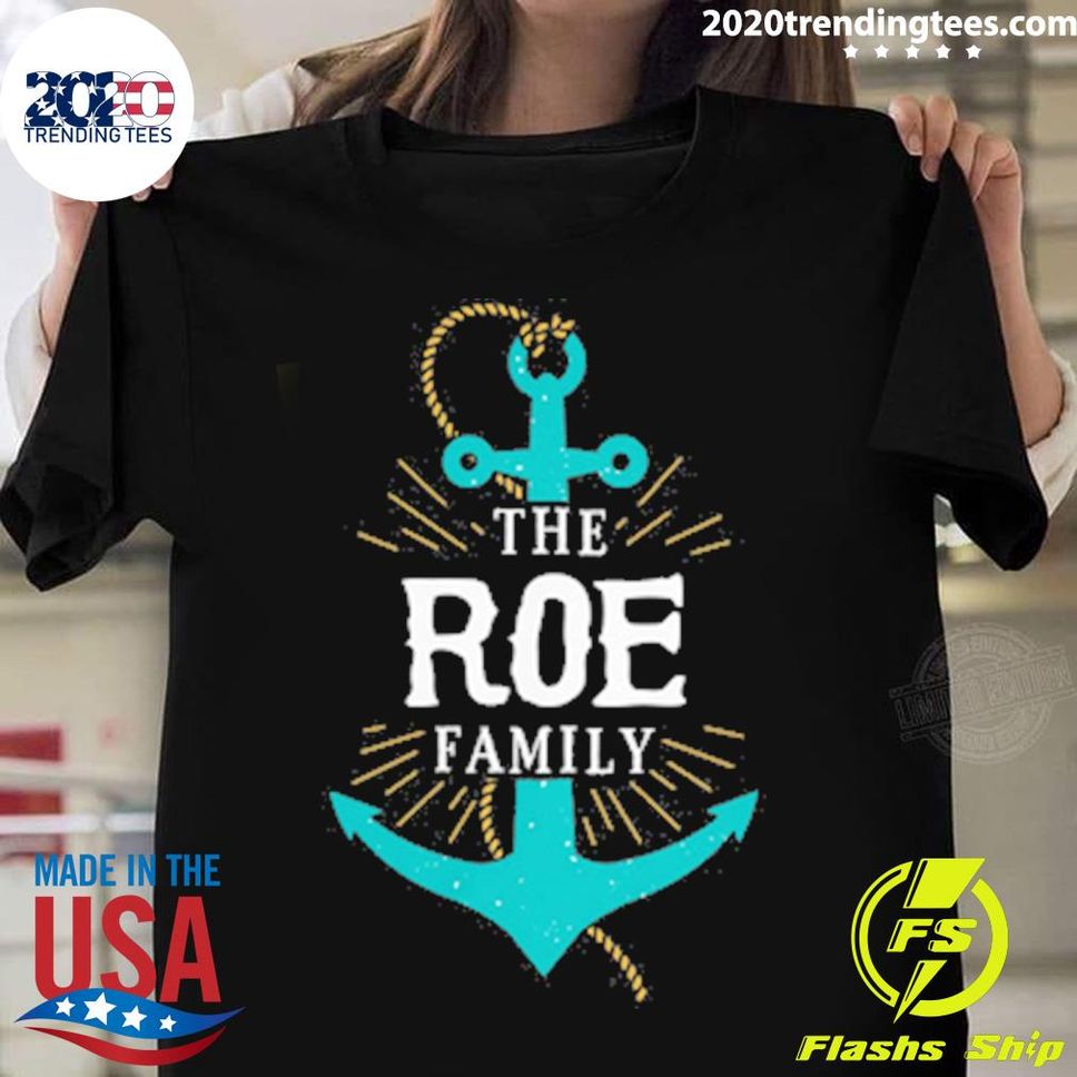 Official The Roe Family Anchor Last Name Surname Reunion Tshirt