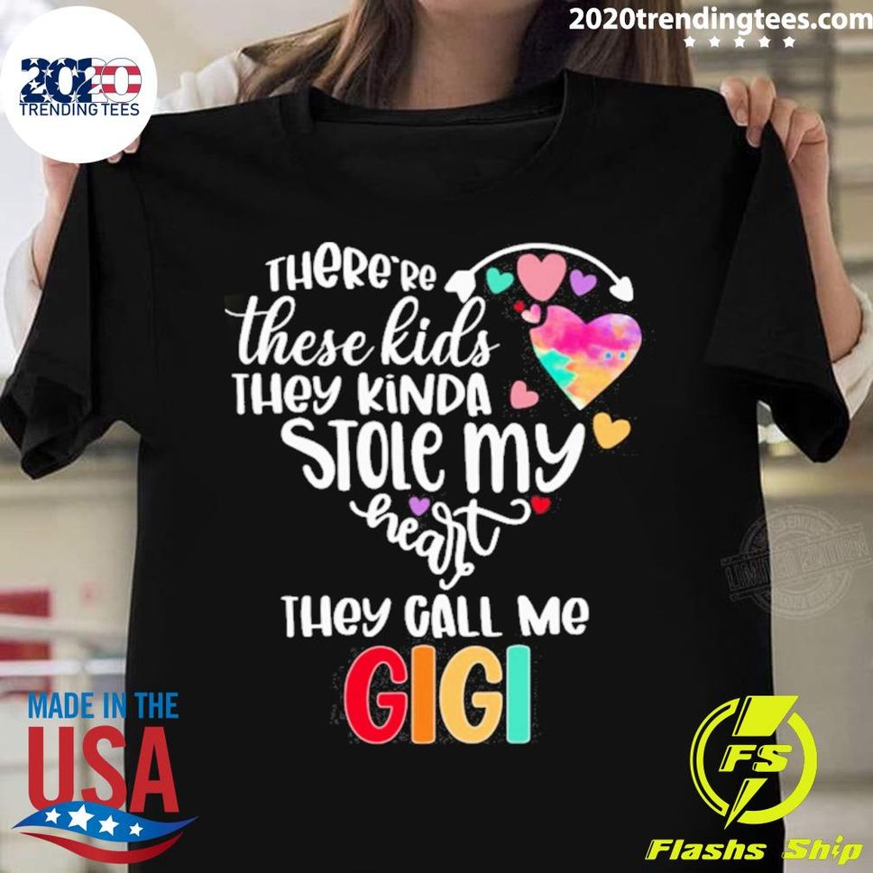 Official there're These Kids They Kinda Stole My Heart They Call Me Gigi Tshirt