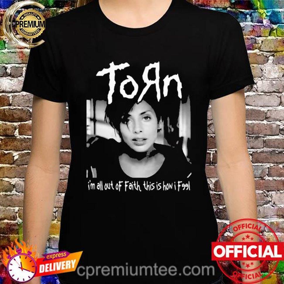 Official Torn Natalie Imbruglia I'm All Out Of Faith 2022 T Shirt