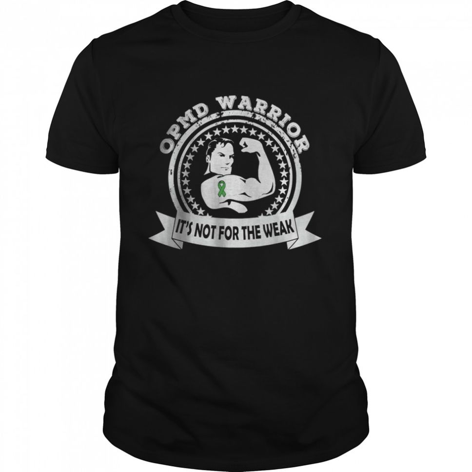 Opmd Warrior Its Not For The Weak TShirt