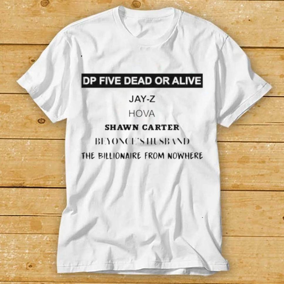 Original Dp Five Dead Or Alive Jay Z Hova Shawn Carter Shirt Hoodie, Sweter Shirt