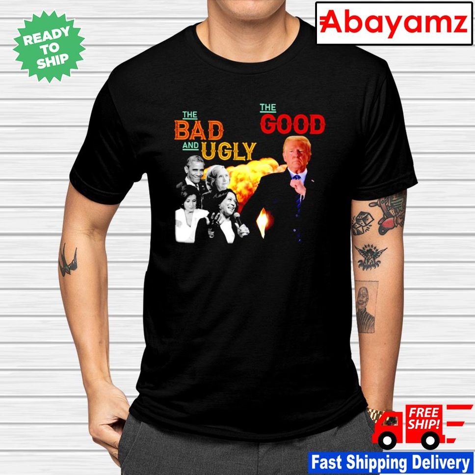 Pelosi Harris Obama the bad the ugly and Trump the good shirt