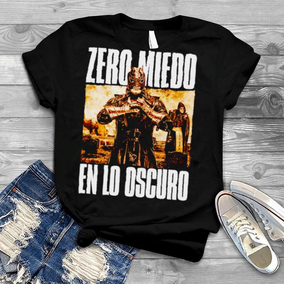 Penta El Zero M Zero Miedo En Lo Oscuro Shirt