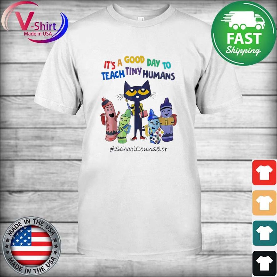 Pete The Cat It's A Good Day To Teach Tiny Humans School Counselor Shirt
