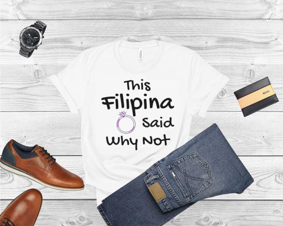 Philippines Filipina Proud Pinay Engaged Ring Engagement Shirt