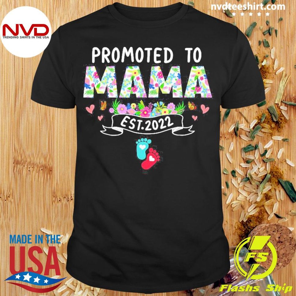 Promoted To Mama Est 2022 Flowers Shirt