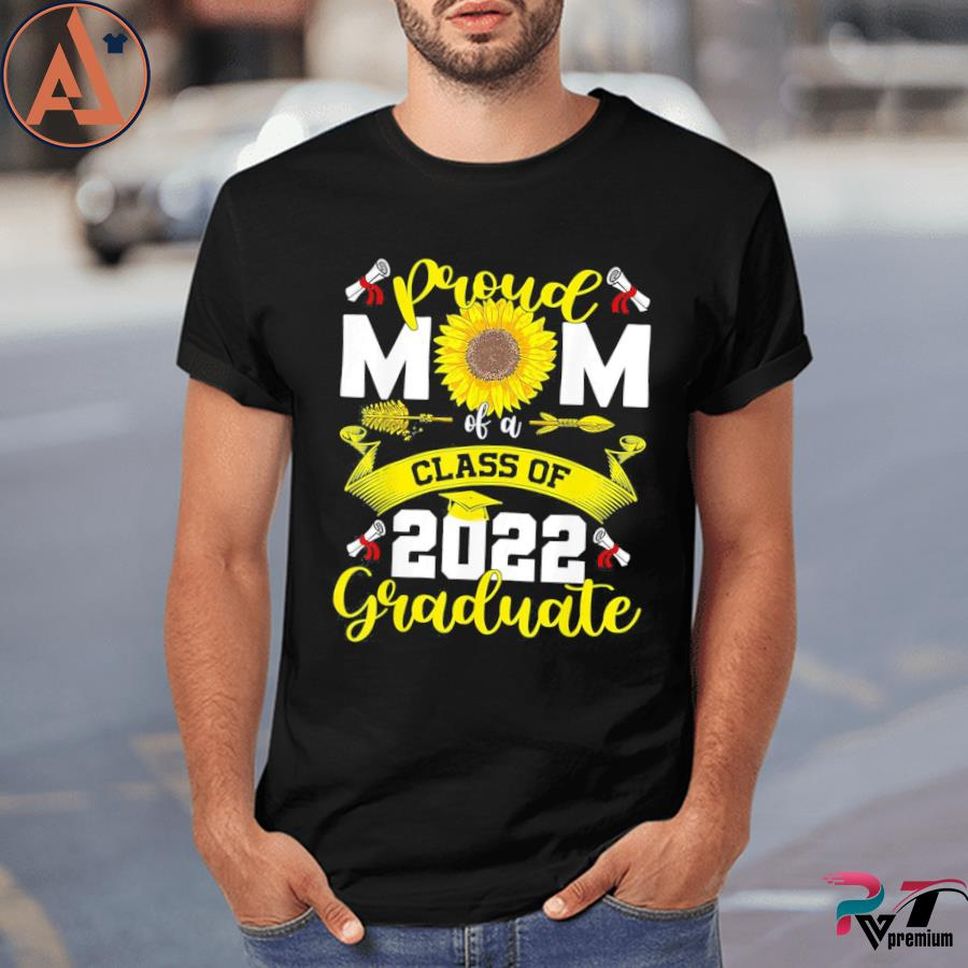 Proud Mom Of A Class Of 2022 Graduate Mommy Senior 22 Tee Shirt