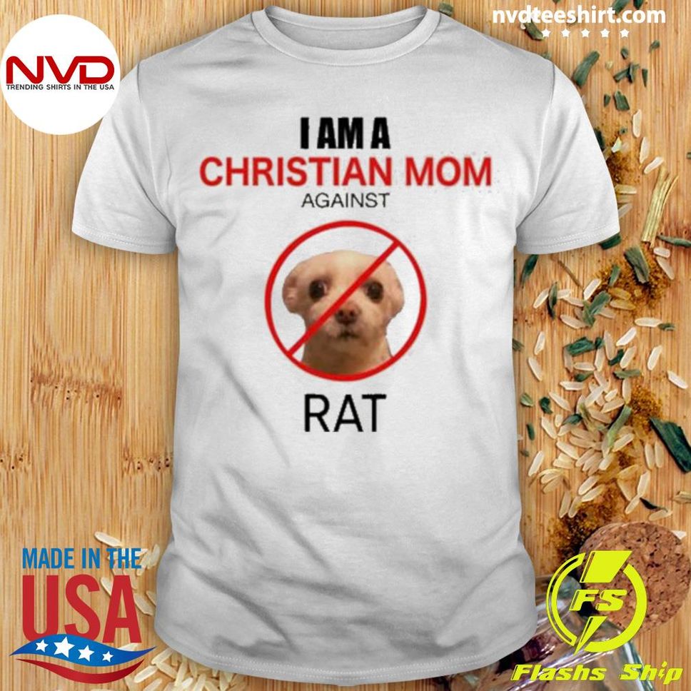 Rayuhsart I Am A Christian Mom Against Rat Shirt