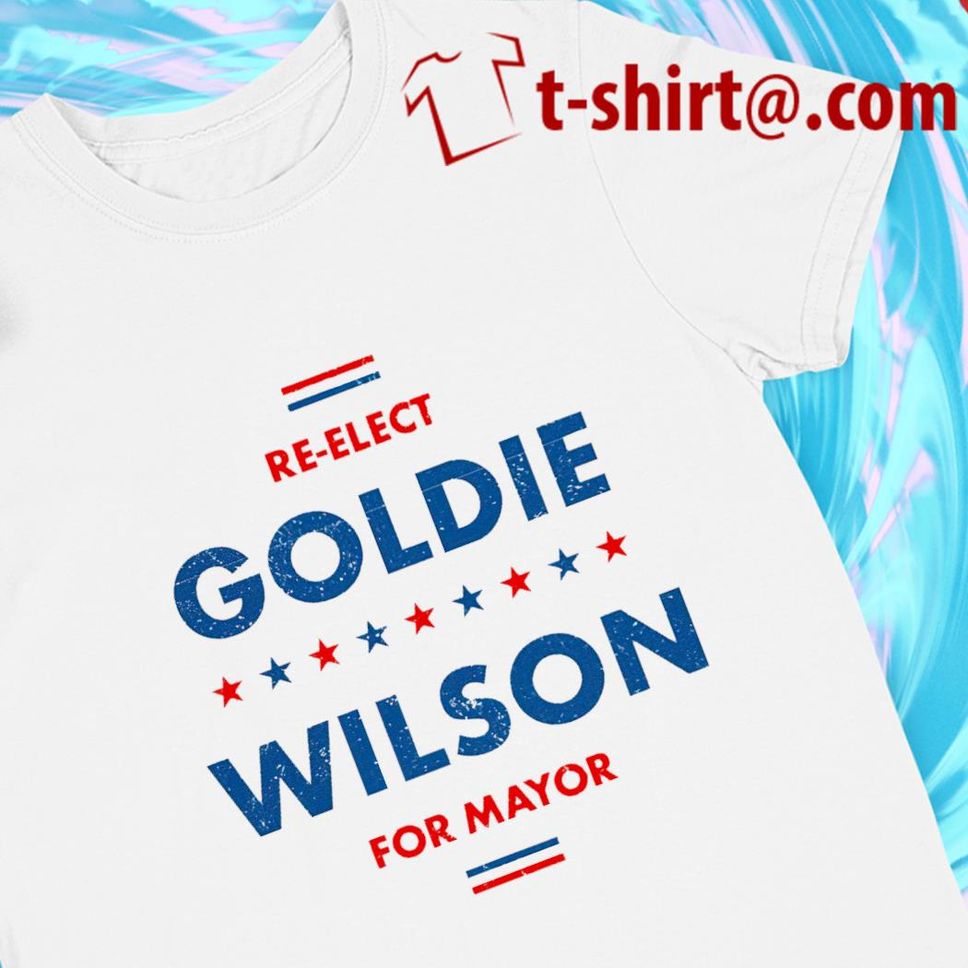 Re Elect Goldie Wilson For Mayor 2022 T Shirt