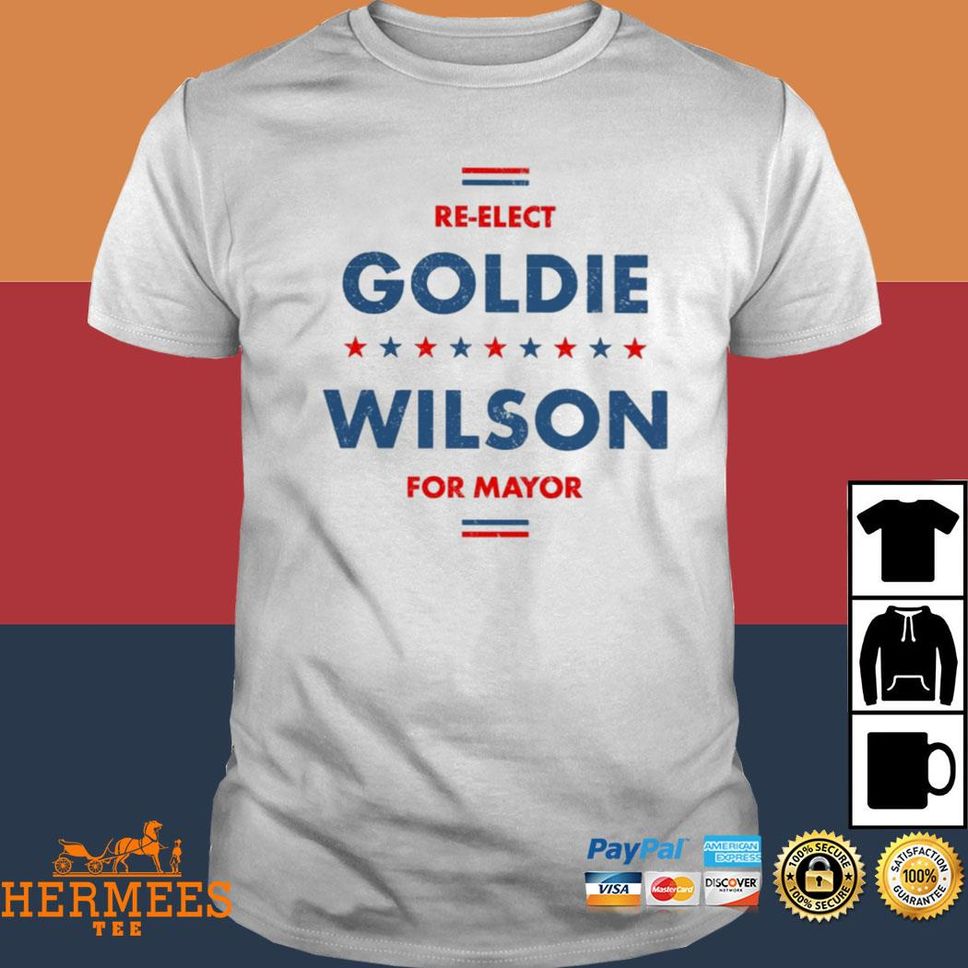 Re Elect Goldie Wilson For Mayor T Shirt