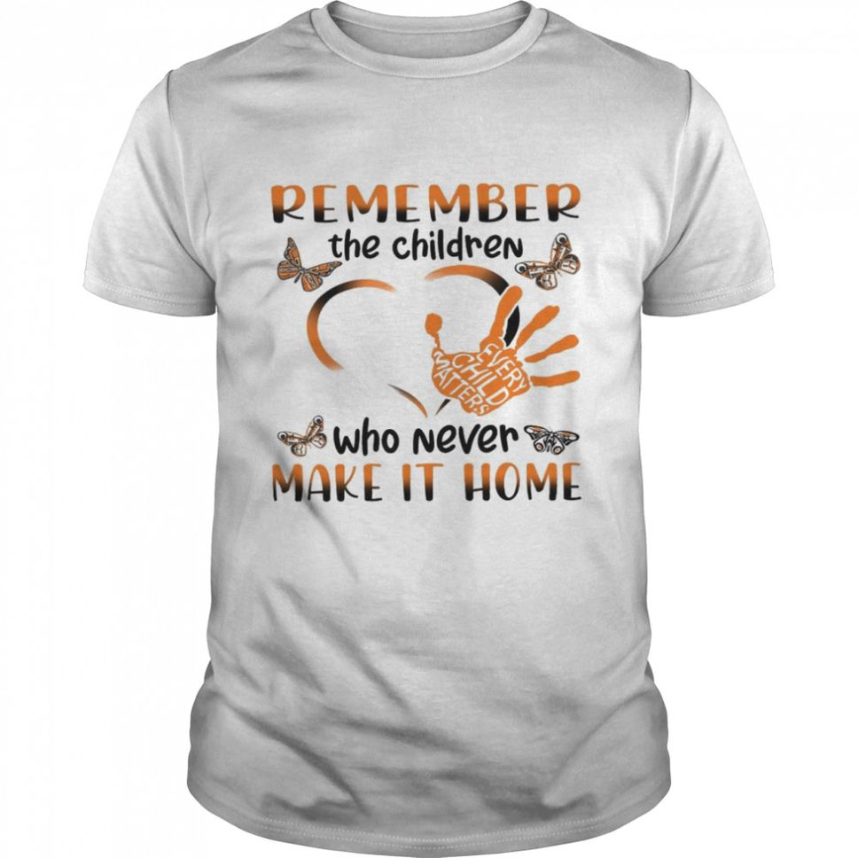 Remember The Children Who Never Make It Home Shirt