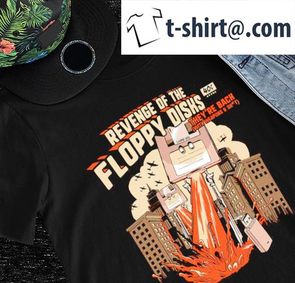 Revenge of the Floppy Disks they're back with weapons and shit shirt