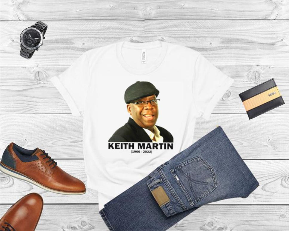 RIP Keith Martin 1966 2022 T shirt